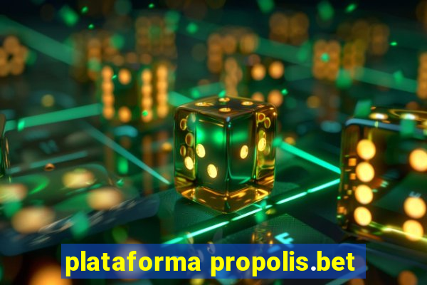 plataforma propolis.bet